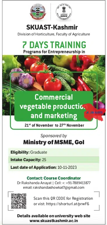 SKUAST-KASHMIR FACULTY OF AGRICULTURE 7 DAYS TRAINING PROGRAMS FOR ENTREPRENEURSHIP IN COMMERCIAL VEGETABLE PRODUCTION AND MARKETING